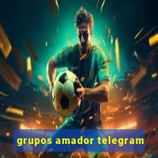 grupos amador telegram